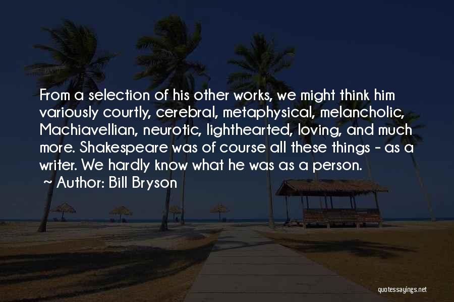 Machiavellian Quotes By Bill Bryson