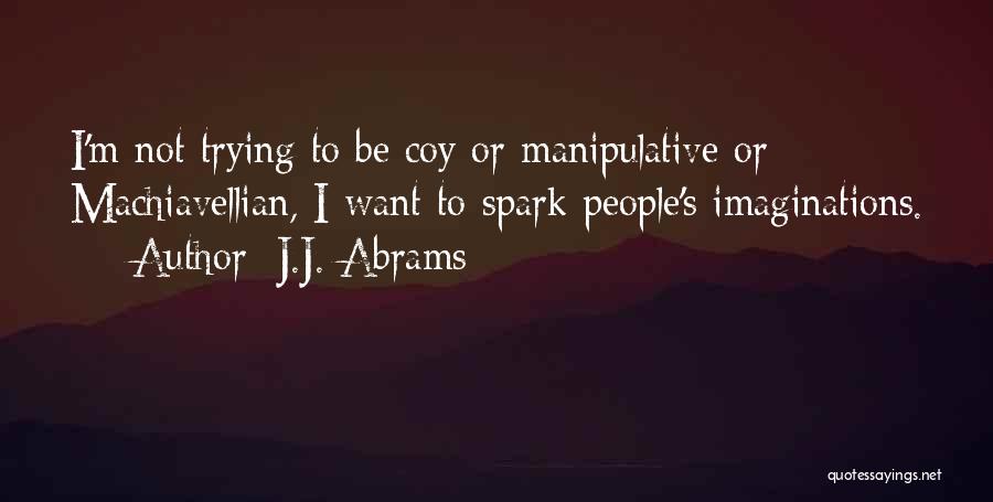 Machiavellian Quotes By J.J. Abrams