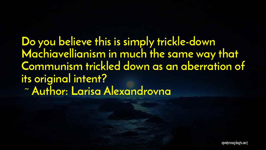 Machiavellianism Quotes By Larisa Alexandrovna