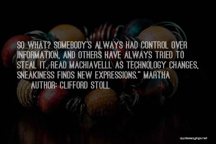 Machiavelli's Quotes By Clifford Stoll