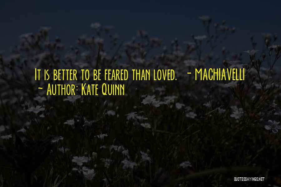 Machiavelli's Quotes By Kate Quinn