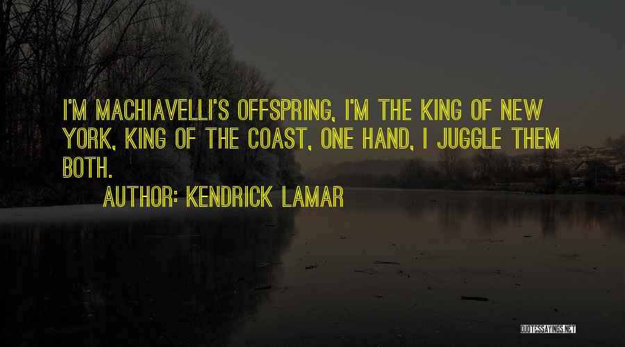 Machiavelli's Quotes By Kendrick Lamar