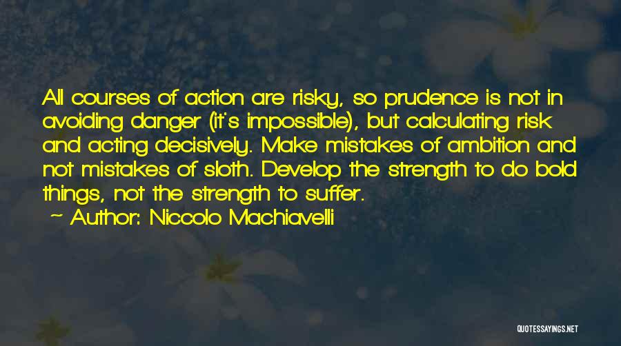 Machiavelli's Quotes By Niccolo Machiavelli