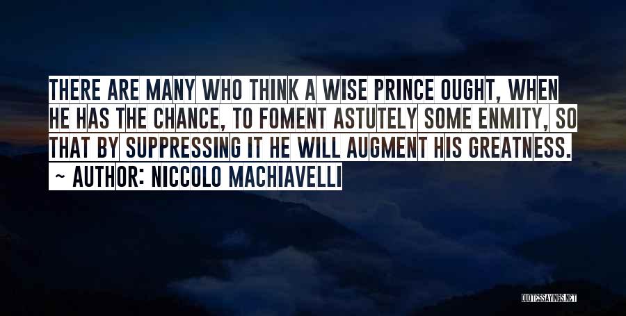 Machiavelli's The Prince Quotes By Niccolo Machiavelli