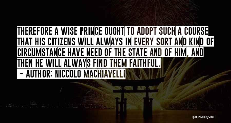 Machiavelli's The Prince Quotes By Niccolo Machiavelli