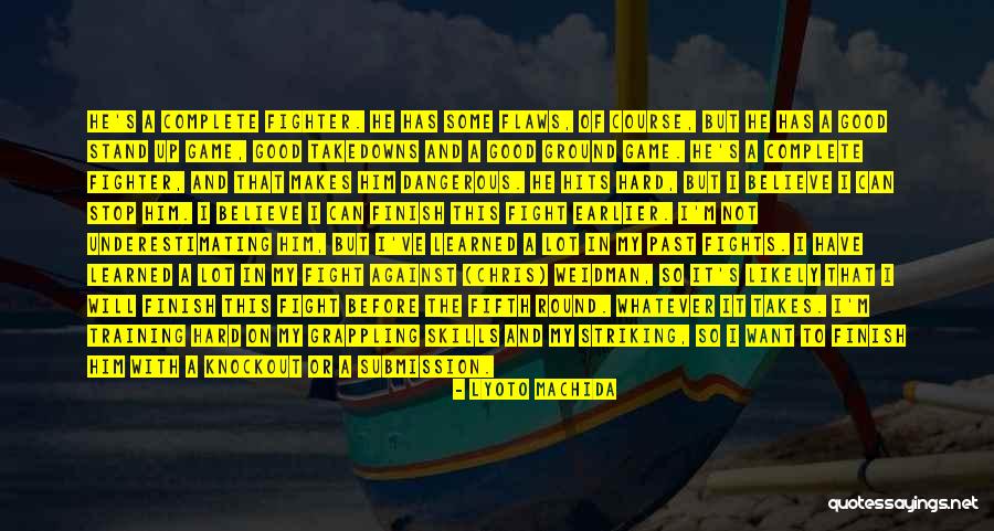 Machida Lyoto Quotes By Lyoto Machida Machida Lyoto Quotes By Lyoto Machida