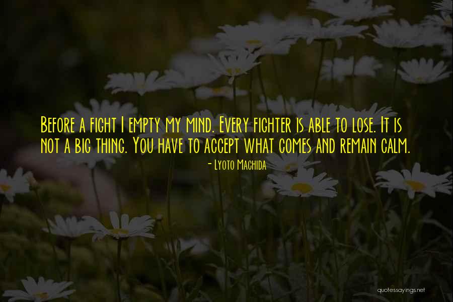 Machida Lyoto Quotes By Lyoto Machida Machida Lyoto Quotes By Lyoto Machida