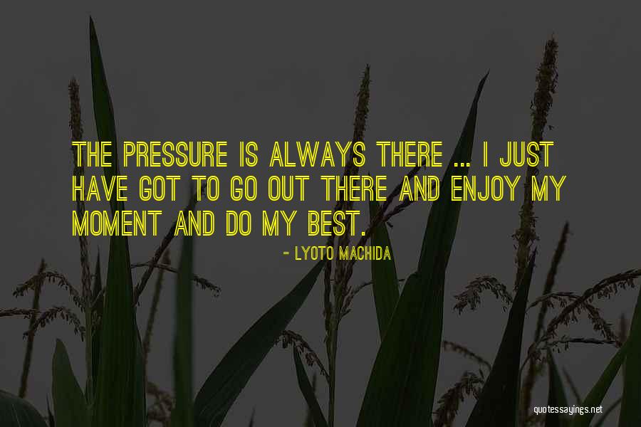 Machida Lyoto Quotes By Lyoto Machida Machida Lyoto Quotes By Lyoto Machida