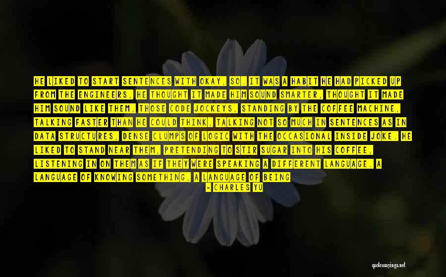 Machine Code Quotes By Charles Yu Machine Code Quotes By Charles Yu