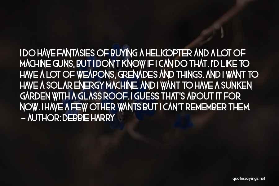 Machine Gun Quotes By Debbie Harry