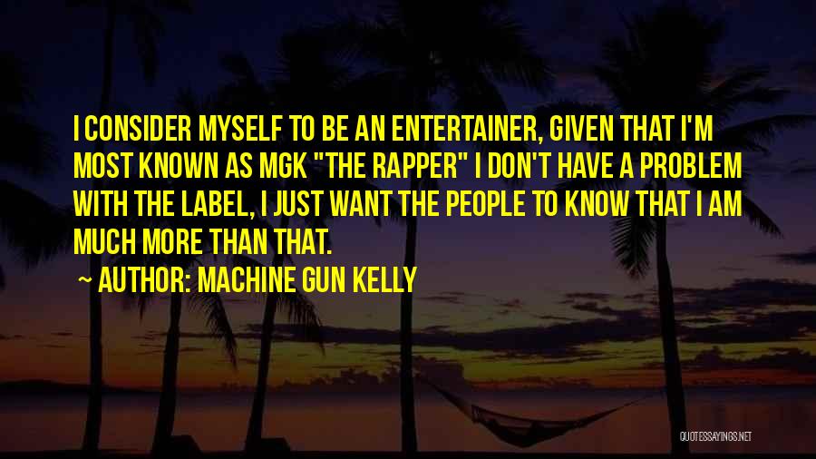 Machine Gun Quotes By Machine Gun Kelly