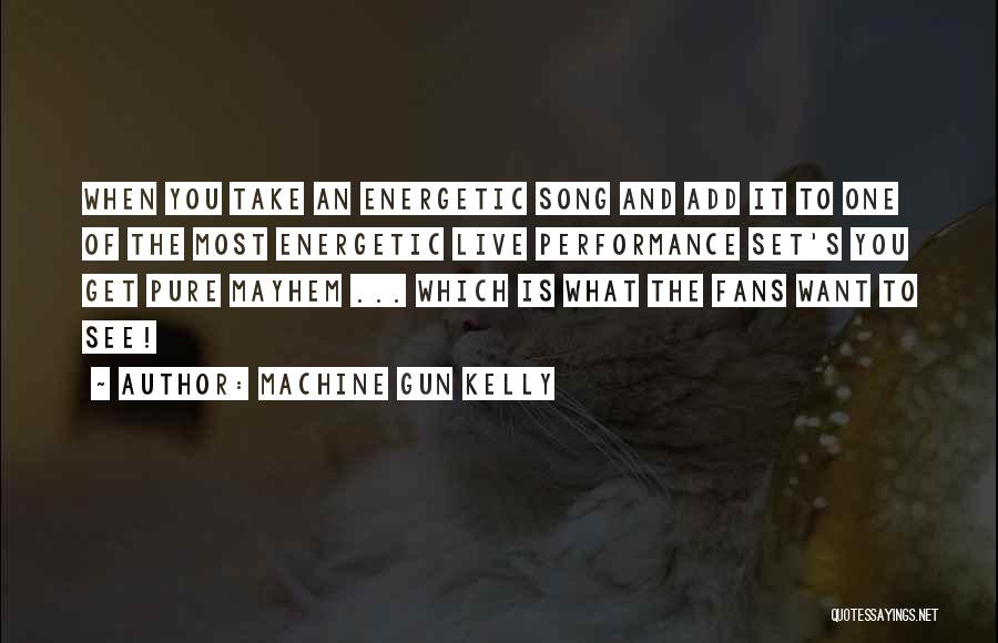 Machine Gun Quotes By Machine Gun Kelly