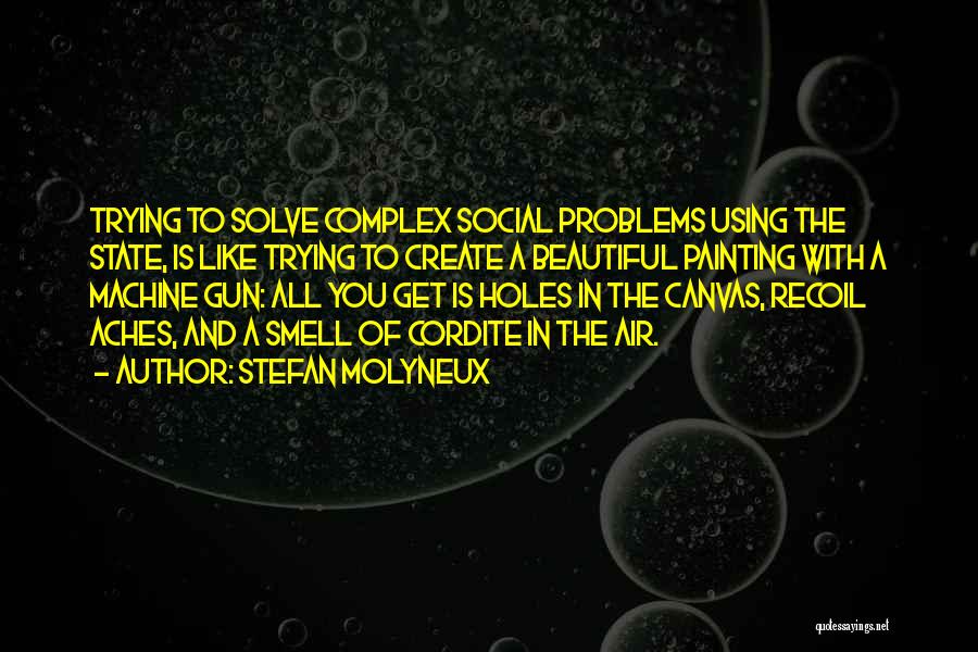 Machine Gun Quotes By Stefan Molyneux