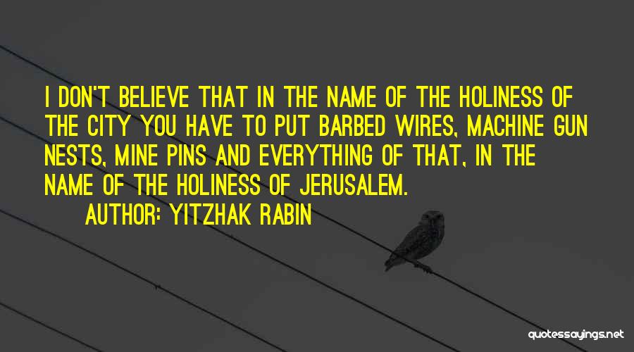 Machine Gun Quotes By Yitzhak Rabin