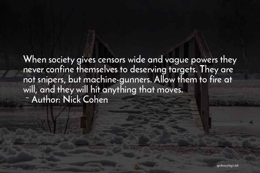 Machine Gunners Quotes By Nick Cohen