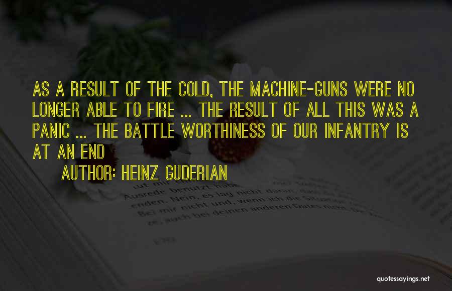 Machine Guns Quotes By Heinz Guderian