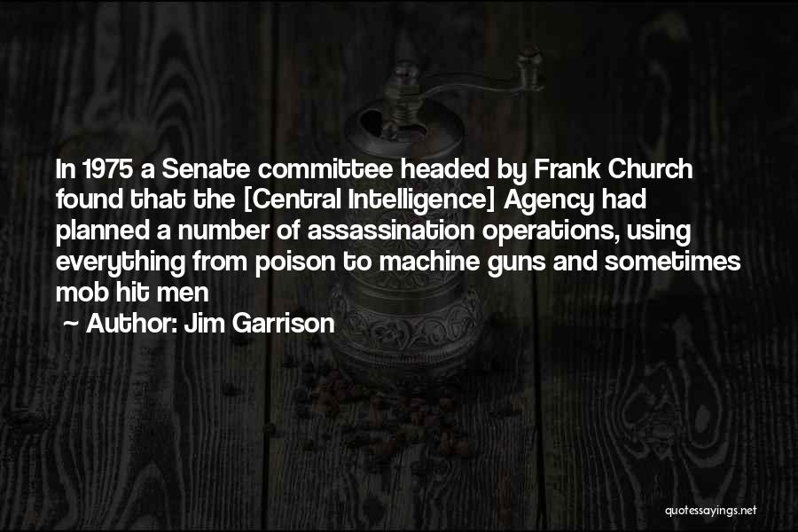 Machine Guns Quotes By Jim Garrison