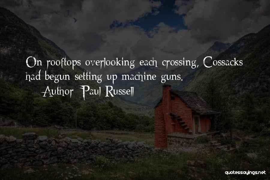 Machine Guns Quotes By Paul Russell