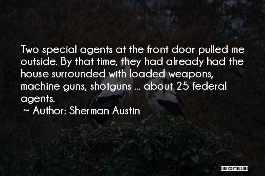 Machine Guns Quotes By Sherman Austin