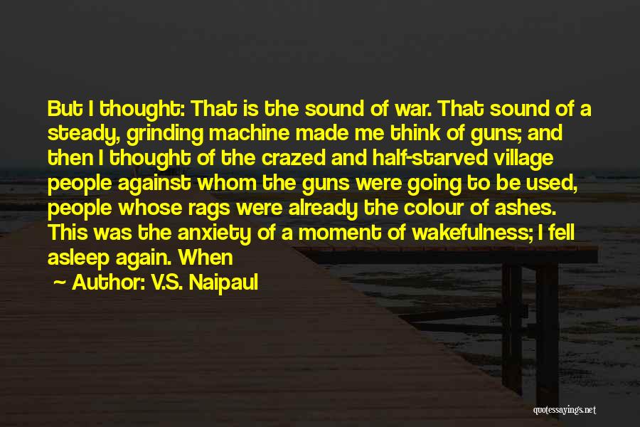 Machine Guns Quotes By V.S. Naipaul