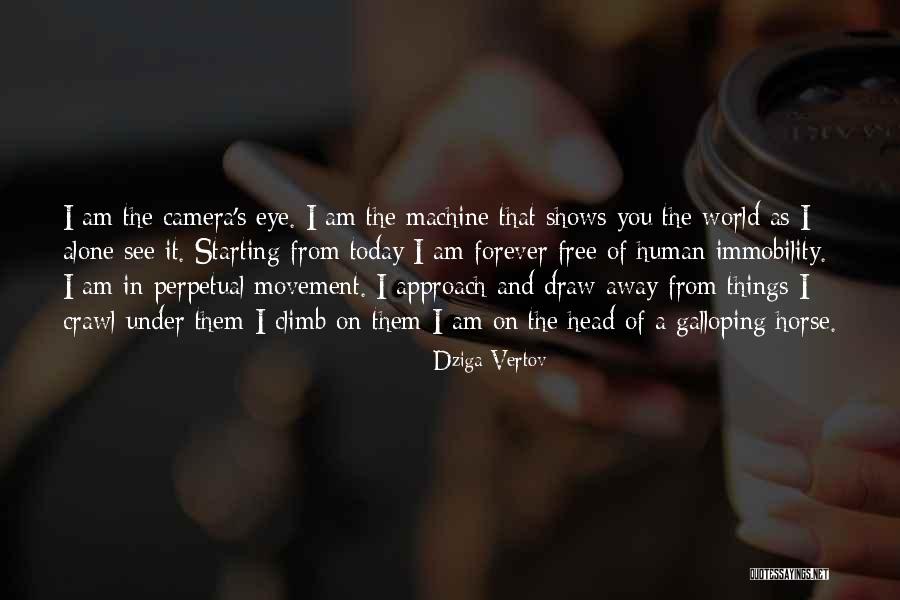 Machine Head Quotes By Dziga Vertov