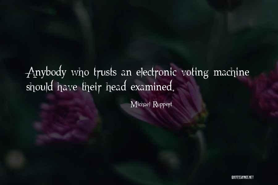 Machine Head Quotes By Michael Ruppert