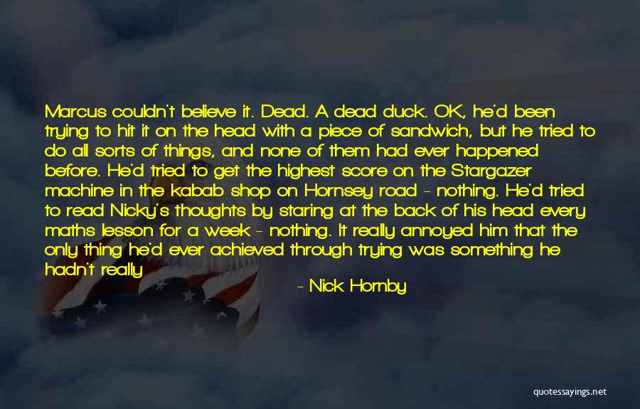 Machine Head Quotes By Nick Hornby