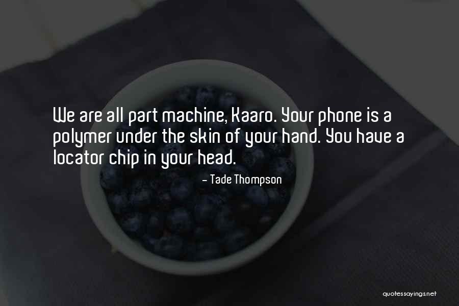 Machine Head Quotes By Tade Thompson