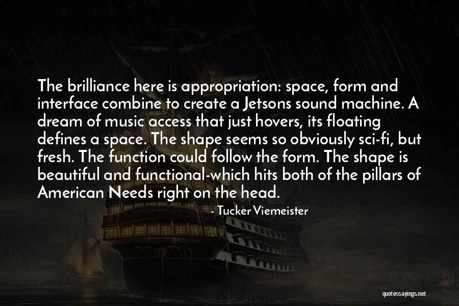 Machine Head Quotes By Tucker Viemeister