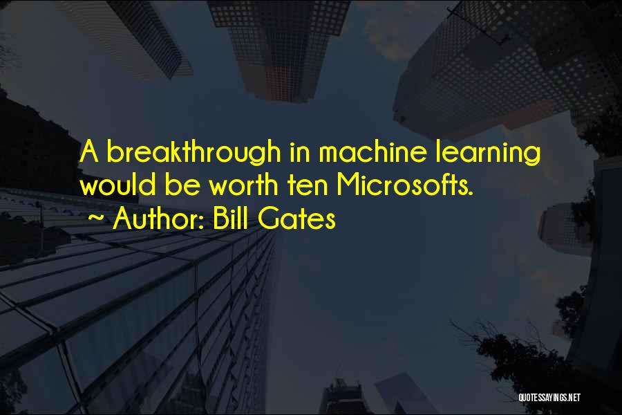 Machine Learning Quotes By Bill Gates