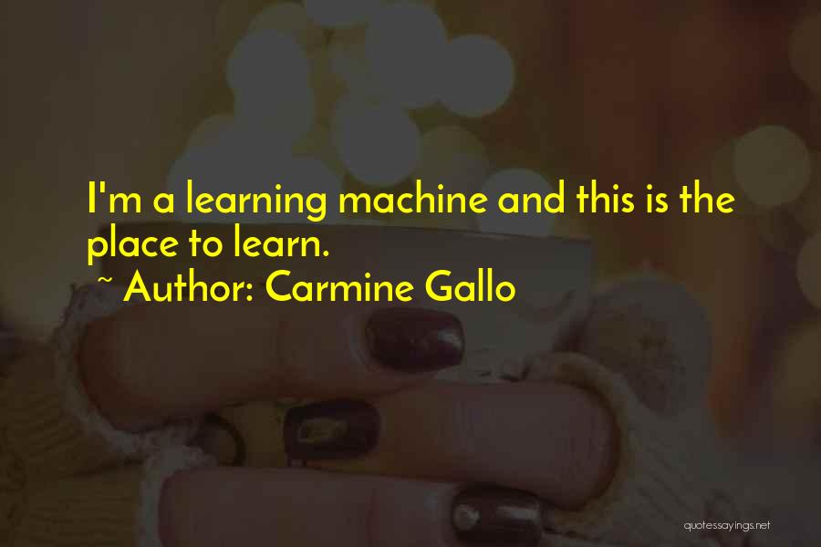 Machine Learning Quotes By Carmine Gallo