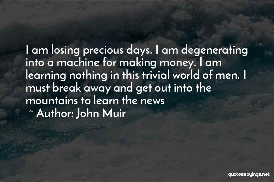 Machine Learning Quotes By John Muir