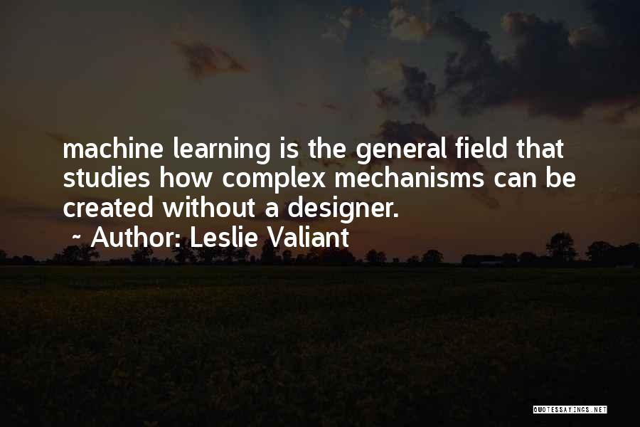 Machine Learning Quotes By Leslie Valiant