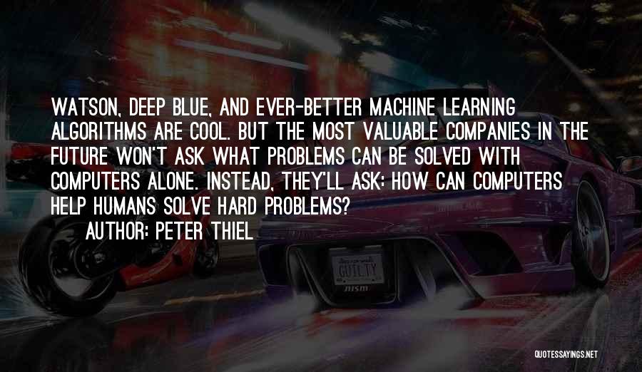 Machine Learning Quotes By Peter Thiel