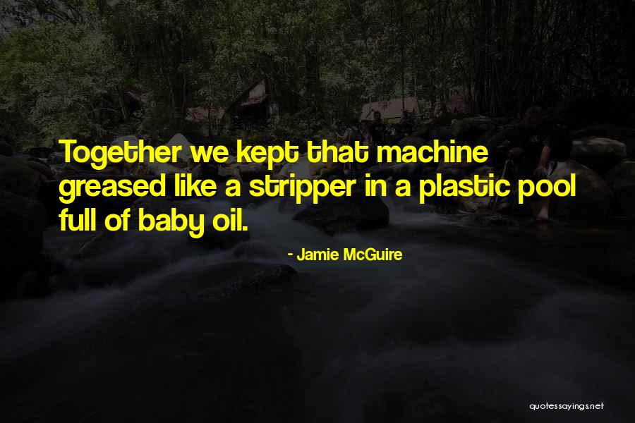 Machine Like Quotes By Jamie McGuire Machine Like Quotes By Jamie McGuire
