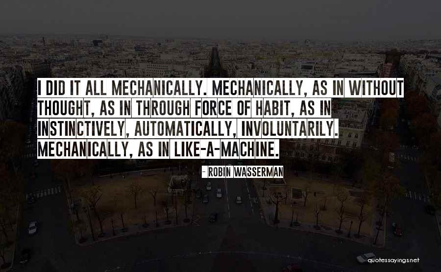Machine Like Quotes By Robin Wasserman Machine Like Quotes By Robin Wasserman