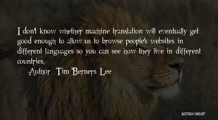 Machine Translation Quotes By Tim Berners-Lee