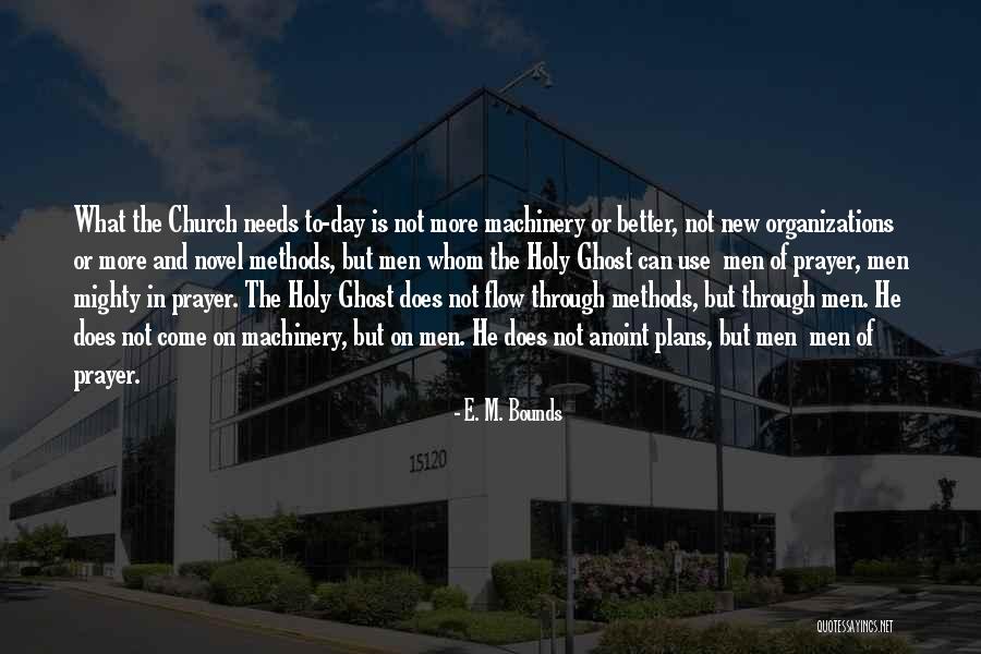 Machinery Quotes By E. M. Bounds Machinery Quotes By E. M. Bounds
