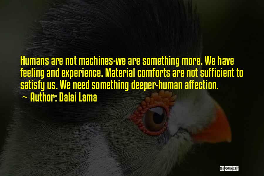 Machines And Humans Quotes By Dalai Lama