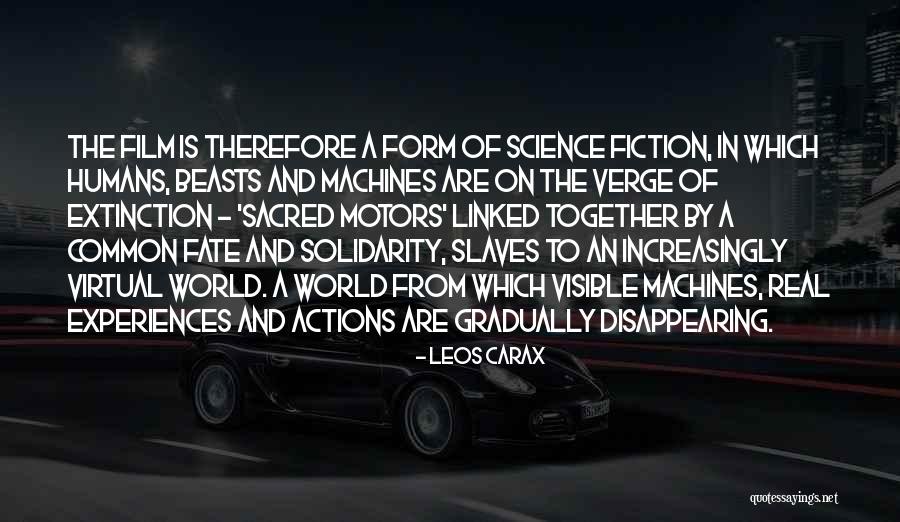 Machines And Humans Quotes By Leos Carax