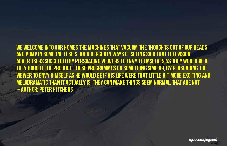 Machines Quotes By Peter Hitchens