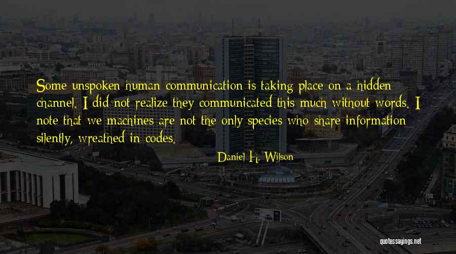 Machines Taking Over Quotes By Daniel H. Wilson Machines Taking Over Quotes By Daniel H. Wilson