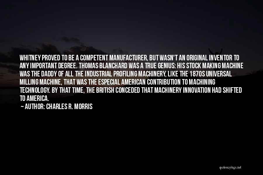 Machining Quotes By Charles R. Morris