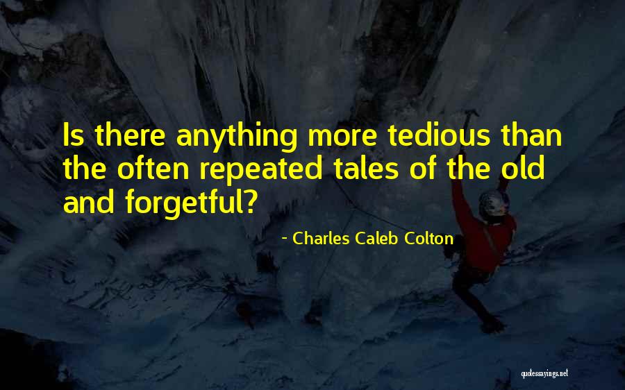 Machitos Quotes By Charles Caleb Colton Machitos Quotes By Charles Caleb Colton