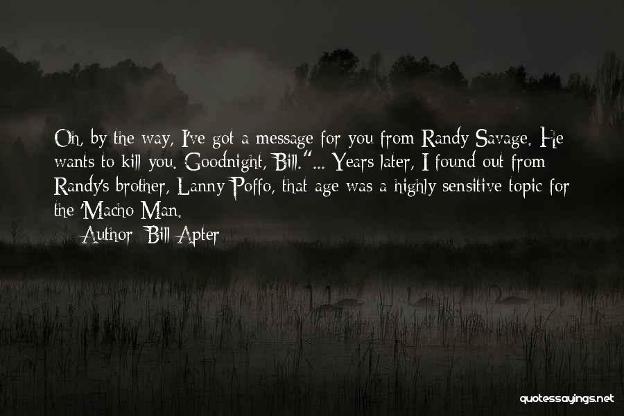 Macho Man Randy Savage Quotes By Bill Apter