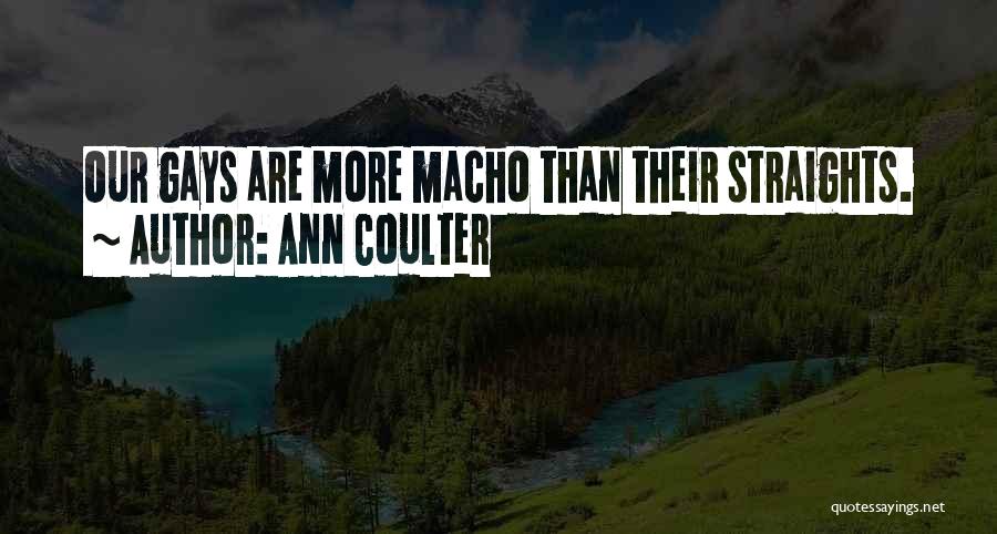 Macho Quotes By Ann Coulter