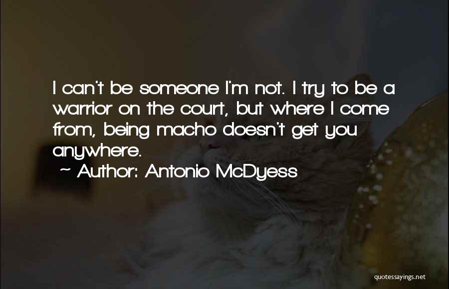 Macho Quotes By Antonio McDyess