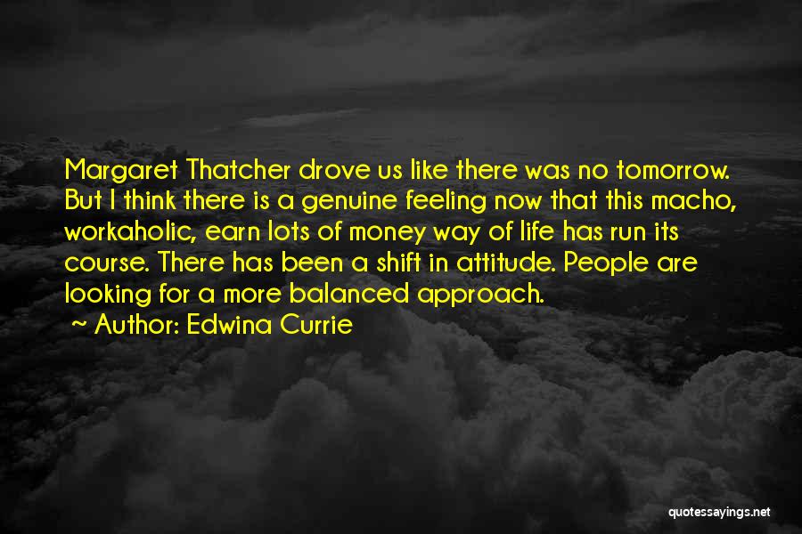 Macho Quotes By Edwina Currie