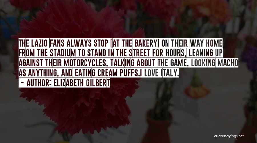 Macho Quotes By Elizabeth Gilbert