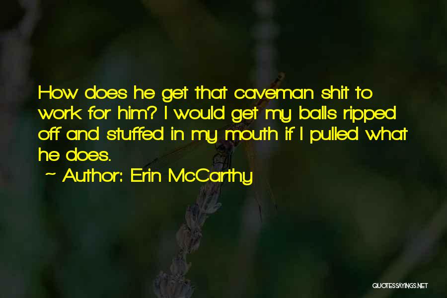 Macho Quotes By Erin McCarthy